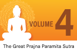 Volume 4 – The Great Prajna Paramita Sutra